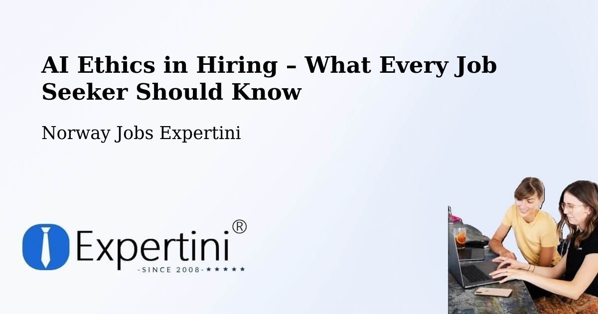 AI Ethics in Recruitment & Hiring – Hol - Hol, Norway Jobs Expertini