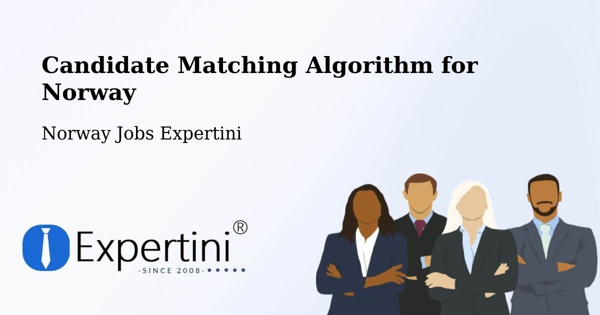 Candidate Matching Algorithm Overview – Hol - Norway Jobs Expertini